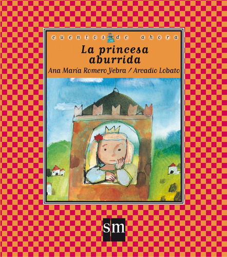 Libro La Princesa Aburrida - Romero Yebra, Ana Mª/lobato, A