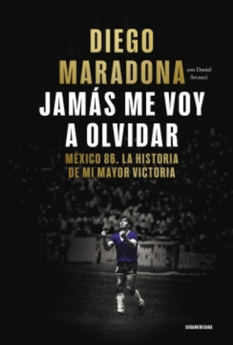 Jamas Me Voy A Olvidar - Diego Armando Maradona
