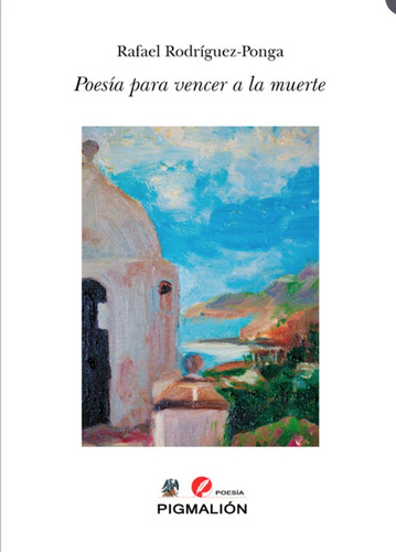 Libro Poesãa Para Vencer A La Muerte - Rodrã­guez-ponga ...