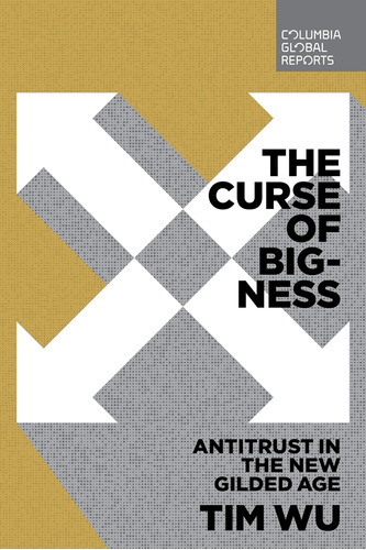 Libro:  The Curse Of Antitrust In The New Gilded Age