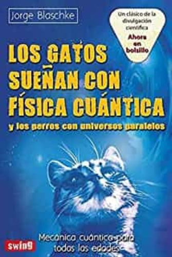 Gatos Sueñan Con Fisica Cuantica Y Los Perros Con Universos 