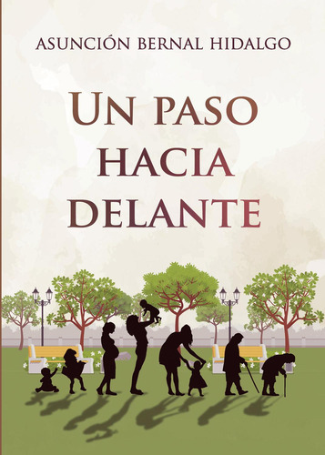 Un Paso Hacia Delante, De Bernal Hidalgo , Asunción.., Vol. 1.0. Editorial Punto Rojo Libros S.l., Tapa Blanda, Edición 1.0 En Español, 2032