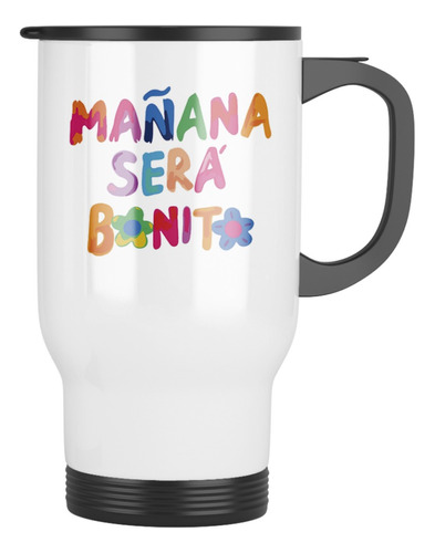 Tazon Taza Termica Mañana Sera Bonito Con Tapa