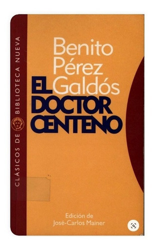 El Doctor Centeno, de Benito PÉREZ GALDÓS. Editorial Clásicos de Biblioteca Nueva en español