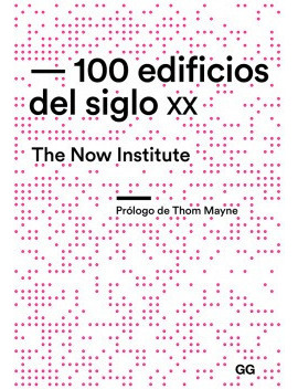 100 Edificios Del Siglo Xx The Now Institute Gustavo Gili