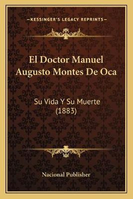 Libro El Doctor Manuel Augusto Montes De Oca - Nacional P...