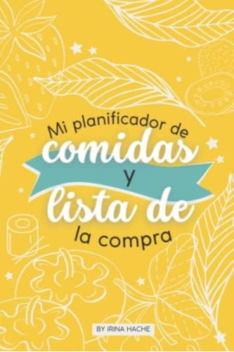 Libro: Planificador De Comidas Y Lista De La Compra: De 40 Y