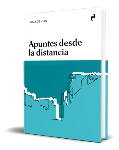 Libro Apuntes Desde La Distancia [ Íñigo De Viar ] Original, De Íñigo De Viar. Editorial Ediciones Asimetricas,s.l, Tapa Blanda En Español, 2023