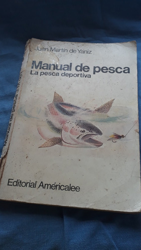 Juan Martín De Yaniz: Manual De Pesca. La Pesca Deportiva