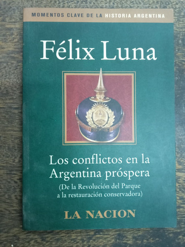 Los Conflictos En La Argentina Prospera * Felix Luna * 