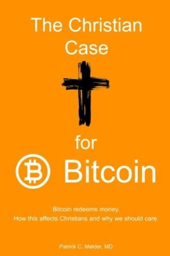 The Christian Case For Bitcoin Bitcoin Redeems Money, De Melder, Dr Patrick. Editorial Draft2 En Inglés