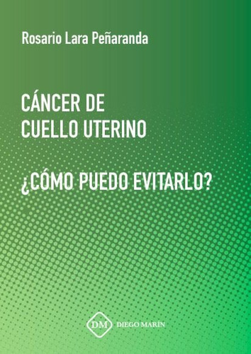 Cancer De Cuello Uterino. Â¿como Puedo Evitarlo?