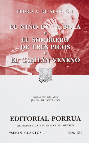 El Niño De La Bola  El Sombrero De Tres Picos  El Capitán Veneno, De Pedro Antonio De Alarcón. Editorial Ed Porrua (mexico) En Español