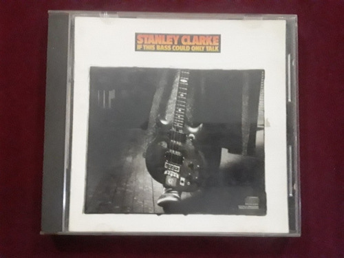 Stanley Clarke If This Bass Could Only Talk Año 1988 