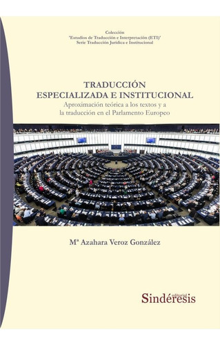 Traduccion Especializada E Institucional, De Veroz Gonzalez, Maria Azahara. Editorial Editorial Sinderesis En Español