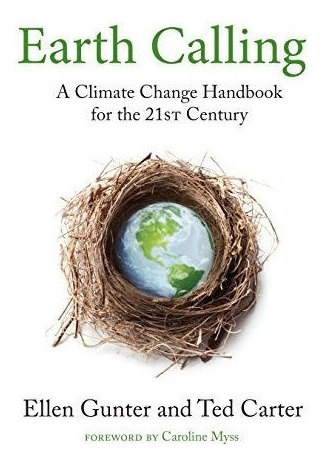 Llamado A La Tierra: Un Manual De Cambio Climatico Para El S