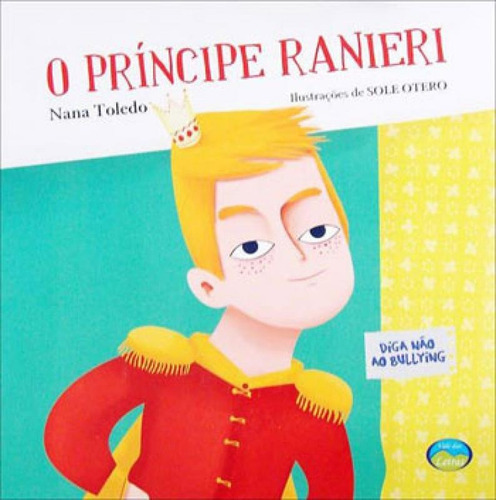 O Príncipe Ranieri: Diga Não Ao Bullying, De Toledo, Nana. Editora Vale Das Letras, Capa Mole, Edição 1ª Edição - 2012 Em Português