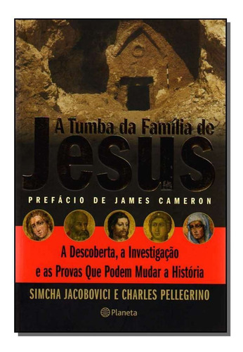 A Tumba Da Familia De Jesus, De Simcha Jacobovici. Editora Planeta Em Português