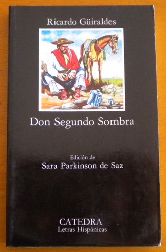 Guiraldes Ricardo / Don Segundo Sombra / Cátedra 2002