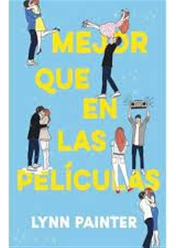 Mejor Que En Las Peliculas - Lynn Painter