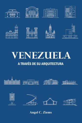 Libro: Venezuela A Través De Su Arquitectura (spanish Editio