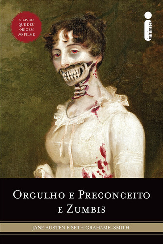 Orgulho e Preconceito e Zumbis, de Grahame - Smith, Seth. Editora Intrínseca Ltda., capa mole em português, 2010