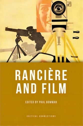 Ranciere And Film, De Paul Bowman. Editorial Edinburgh University Press, Tapa Blanda En Inglés