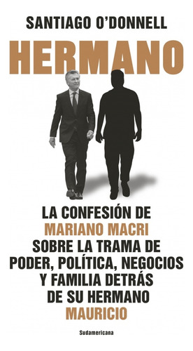 Libro Hermano  Confesión Mariano Macri - Santiago O'donnell