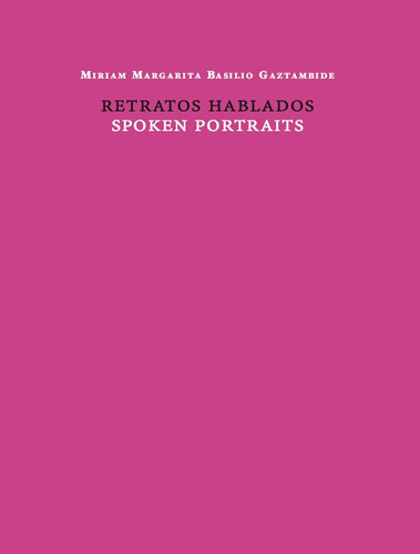 Libro Retratos Hablados / Spoken Portraits