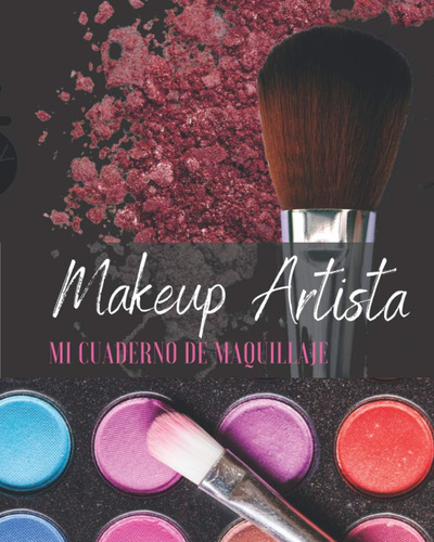 Libro Artista De Maquillaje Mi Cuaderno Maquillaje: Ideal A