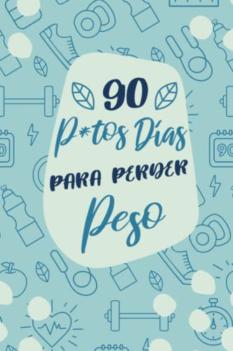 90 Dias Para Perder Peso: Prepare Su Cuerpo En 90 Dias | Cal