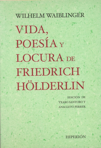 Libro Vida, Poesã­a Y Locura De Friedrich Hã¶lderlin - Wa...