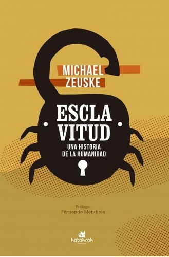 Esclavitud. Una Historia De La Humanidad - Michael Zeuske
