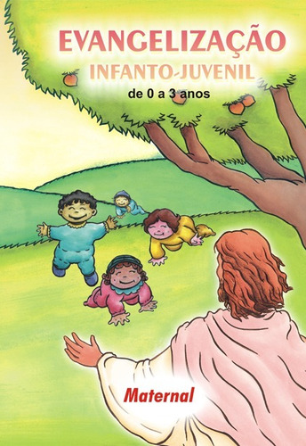 Evangelização Infanto-juvenil / Maternal - De 0 A 3 Anos