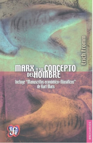 Marx Y Su Concepto De Hombre - Fromm,e.