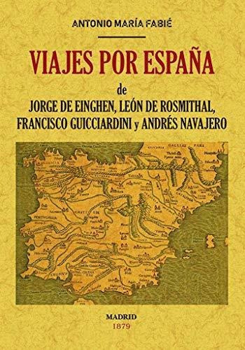 Viajes Por España De Jorge De Einghen, Del Barón De Leon De Rosmithal De Blatna, De Francisco Guicciardini Y De Andrés Navajero, De Georg Von Einghen. Editorial Maxtor, Tapa Blanda En Español, 2018