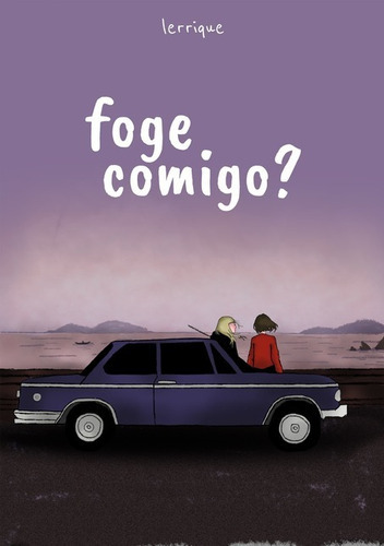 Foge Comigo?, De Lerrique. Série Não Aplicável, Vol. 1. Editora Clube De Autores, Capa Mole, Edição 1 Em Português, 2021