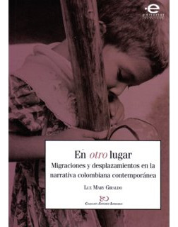 En Otro Lugar Migraciones Y Desplazamientos En La Narrativa 