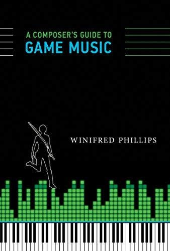 A Composers Guide To Game Music (the Mit Press), De Phillips, Winifred. Editorial The Mit Press, Tapa Blanda En Inglés, 2017