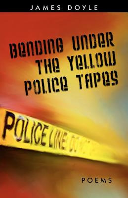 Libro Bending Under The Yellow Police Tapes - Doyle, James
