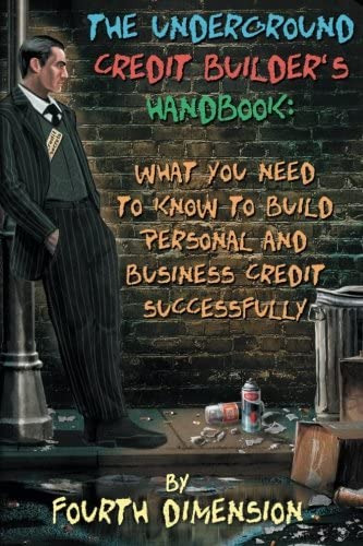 The Underground Credit Builderøs Handbook: What You Need To Know To Build Personal And Business Credit Successfully, De Dimension, Fourth. Editorial Brock Street Trust, Tapa Blanda En Inglés
