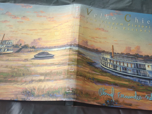 Velho Chico Uma Viagem Pitoresca Livro Arte Otoniel F Neto