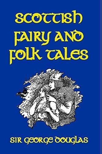 Scottish Fairy And Folk Tales - Douglas, Sir George, De Douglas, Sir Geo. Editorial Blurb En Inglés