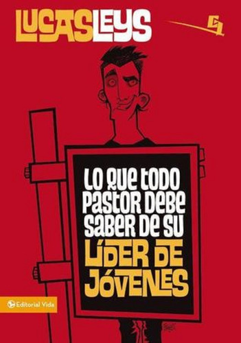 Lo Que Todo ´pastor Debe Saber De Su Líder De Jóvenes