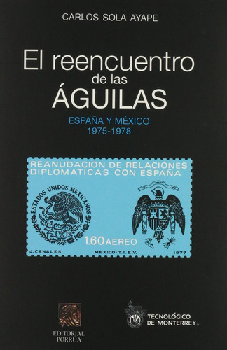 Libro El Reencuentro De Las Águilas: España Y México 1975-19