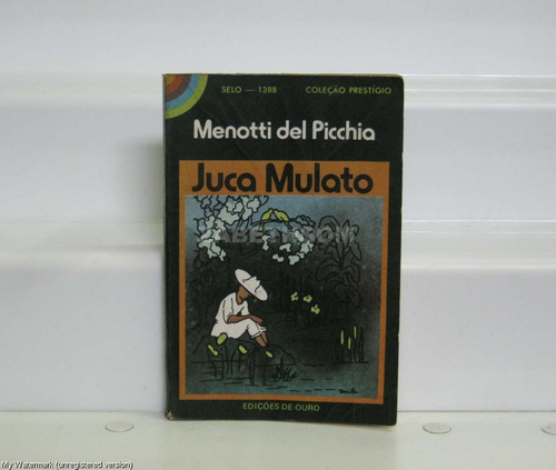 Juca Mulato - Menotti Del Picchia 42ª Edição Edições De Ouro