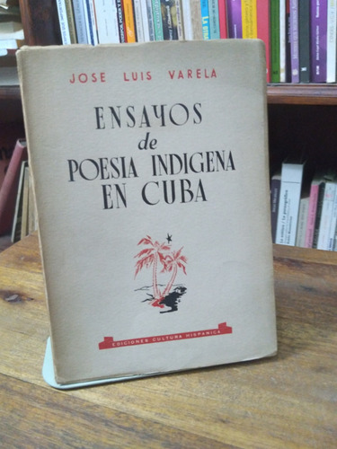 Ensayos De Poesia Indigena En Cuba - Jose Luis Varela
