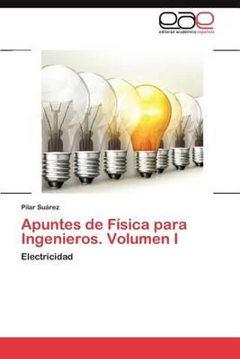 Libro Apuntes De Fisica Para Ingenieros. Volumen I - Pila...