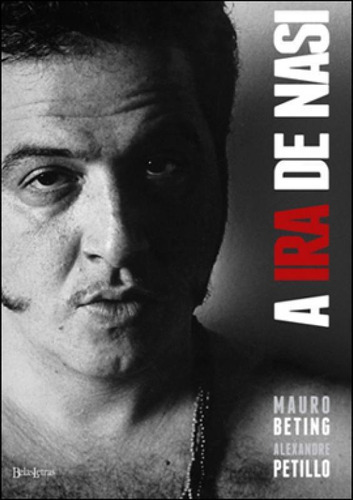 A Ira De Nasi, De Petillo, Alexandre. Editora Belas Letras, Capa Mole, Edição 1ª Edição - 2012 Em Português