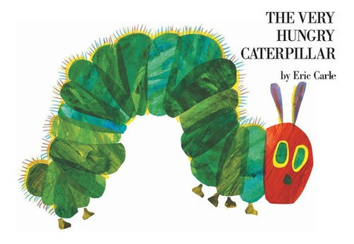 The Very Hungry Caterpillar, De Eric Carle. Editorial World Of Eric Carle En Inglés
